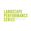 Landscape Performance Series